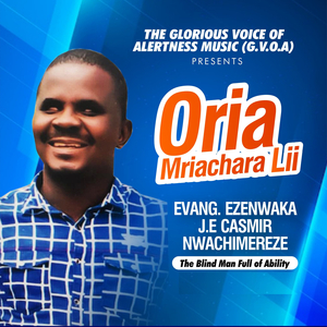 Oria Mriachara Lii / I Love You Lords / Ekelem Gi Chineke Nnlam / Odighi Ijie Koro Ya