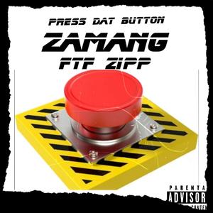 Press Dat Button (feat. FTF Zipp)