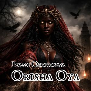 Iyami Osoronga Orisha Oya (Oriki Trap Mix)