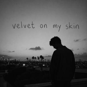 Velvet On My Skin