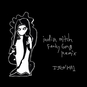 india witch （Funky Gong Remix）