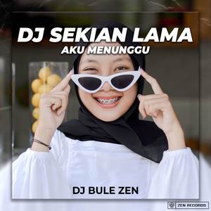 DJ SEKIAN LAMA AKU MENUNGGU