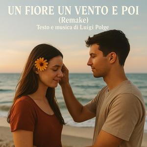 UN FIORE UN VENTO E POI (Remake)