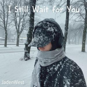 I Still Wait for You
