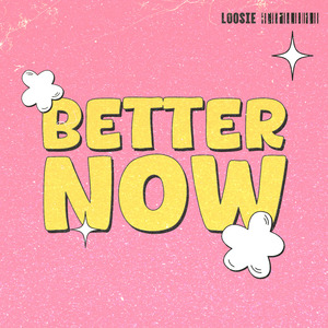 Better Now