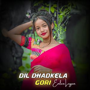 Dil Dhadkela Gori