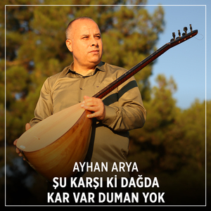 Şu Karşı ki dağda kar var duman yok