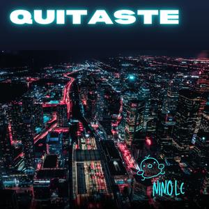 Quitaste