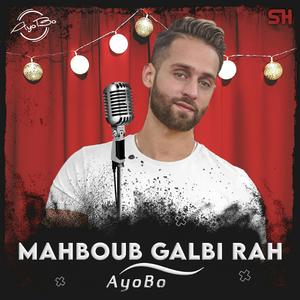 Mahboub Galbi Rah
