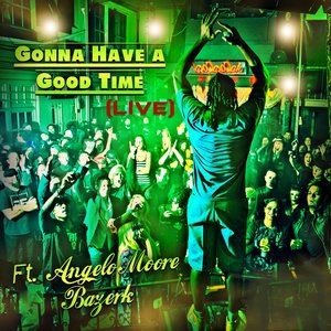 Gonna Have a Good Time (Live)