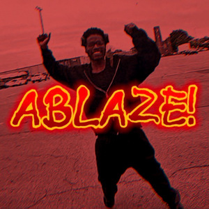 ABLAZE!