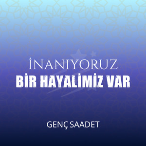 İnanıyoruz Bir Hayalimiz Var