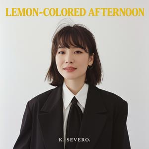 レモンカラーの午後 (Lemon-Colored Afternoon)