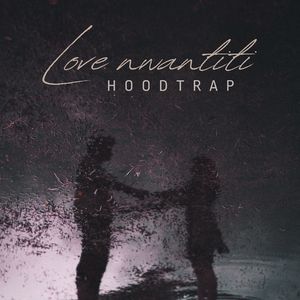 Love Nwantiti (Hoodtrap)