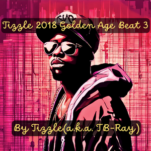 Tizzle 2018 Golden Age Style Beat 3