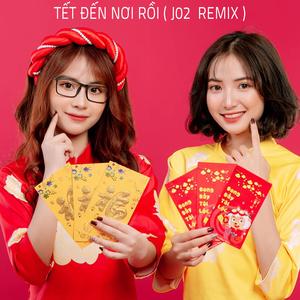 Tết Đến Nơi Rồi (j02 remix)