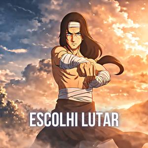 Escolhi Lutar (Naruto)