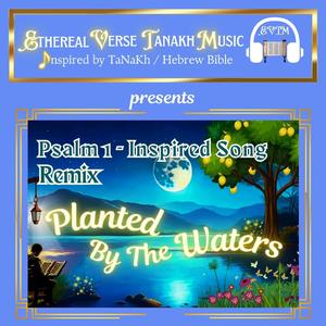 Psalm 1-Inspired Song "Planted By The Waters" (FV Gentle Version)