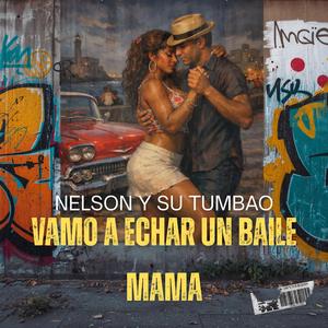 Vamo a echar un baile Mamá