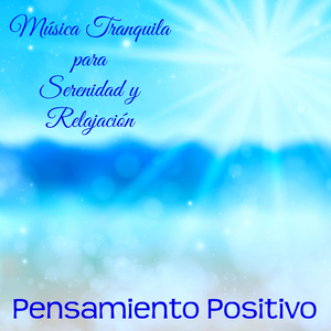 Inmensa Paz (Pensamiento Positivo)