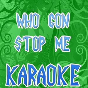 Who Gon Stop Me (In the Style of Kanye West & Jay-Z)