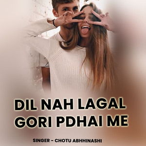 Dil Nah Lagal Gori Pdhai Me