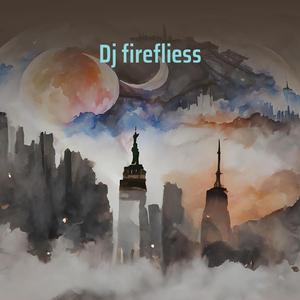 Dj Firefliess