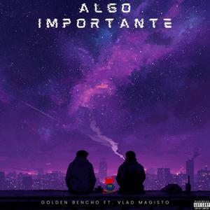 Algo Importante (feat. Vlad Magisto)