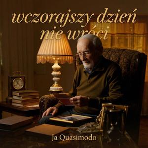 wczorajszy dzień nie wróci