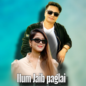 Hum Jaib Paglai (Freestyle)