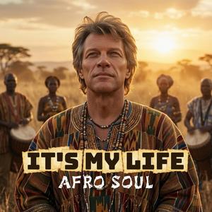 It's My Life (Afro Soul)