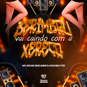 Berimbau Vai Caindo Com a Xereca