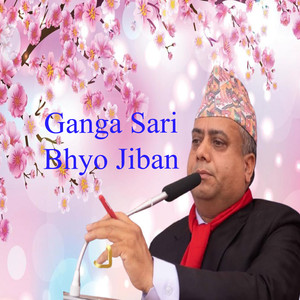 Ganga Sari Bhyo jiban