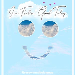 Im Feeling Good Today