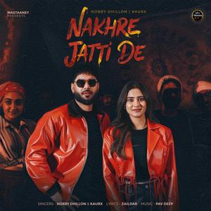 Nakhre Jatti de (feat. KaurX)