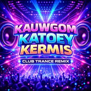 Kauwgom Koey Kermis (Club Trance Remix)