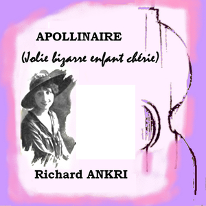 APOLLINAIRE (Jolie bizarre enfant chérie)