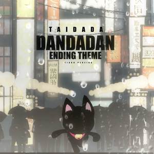 TAIDADA (Dandadan Ending Theme)
