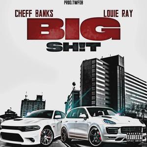 Big Shit (feat. Louie Ray & Twfdb) (Radio Edit)
