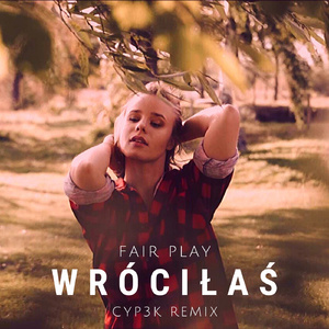 Wróciłaś (CYP3K Remix)