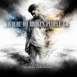 Where Do Broken People Go