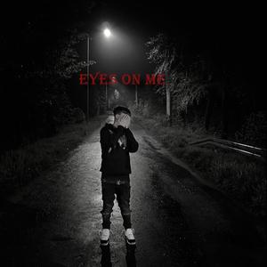 EYES ON ME
