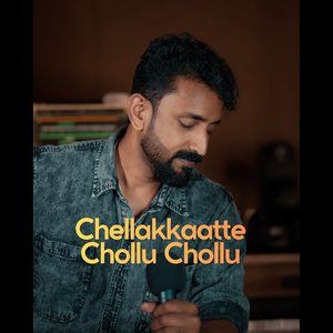 Chellakkaatte Chollu Chollu
