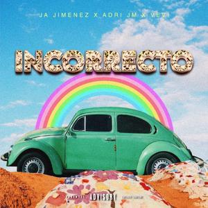 Incorrecto (feat. JA Jimenez & Adri JM)