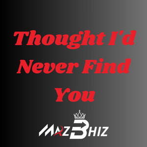 Thought I'd Never Find You (Remix)
