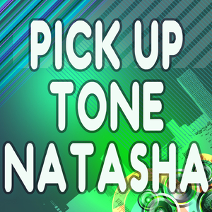 Natasha (Pick Up the Phone)