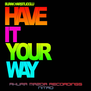 Have It Your Way (Original Mix)