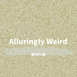 Alluringly Weird