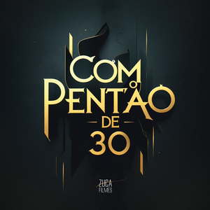 Com o Pentão de 30