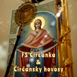 FS Čirčanka & Čirčansky hovosy - Jelicy vo Christa krestistesja = Ktorí ste v Krista pokrstení